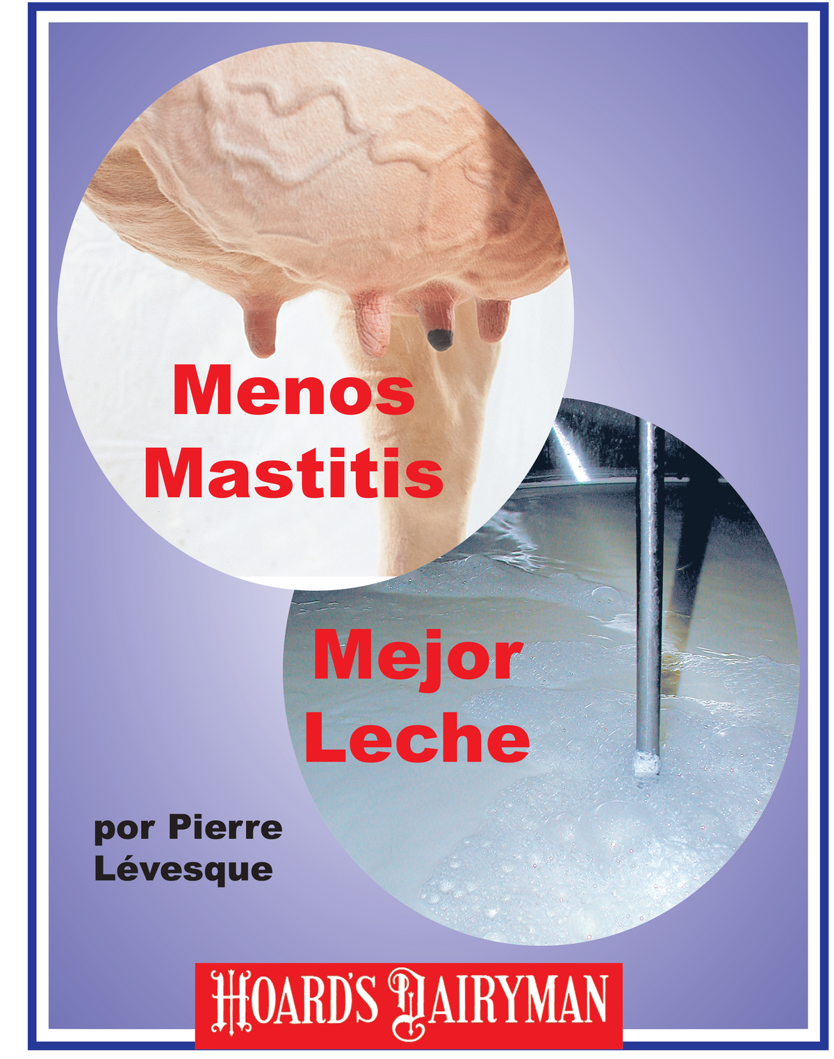Menos Mastitis, Mejor Leche/Less Mastitis, Better Milk